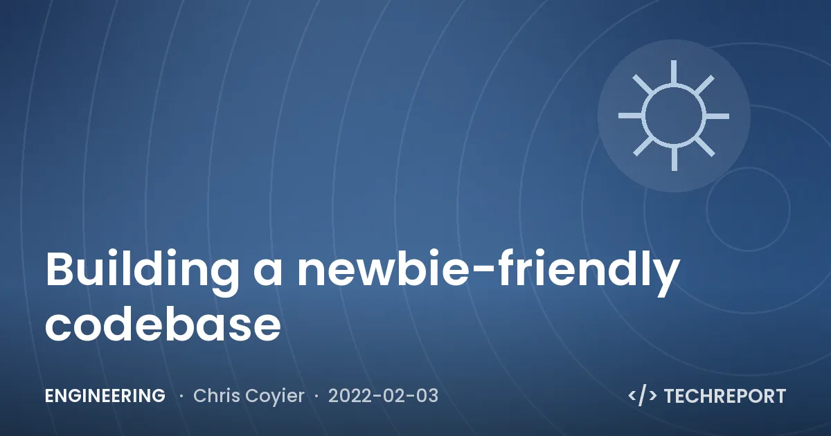 Engineering — Building a newbie-friendly codebase