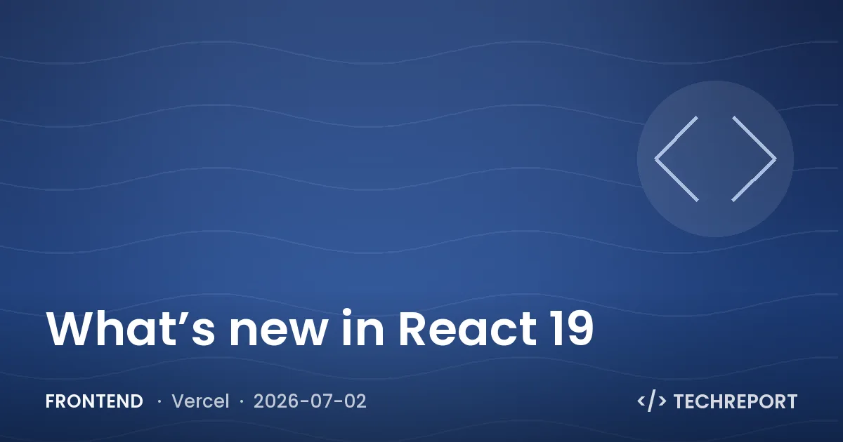 Frontend — What’s new in React 19