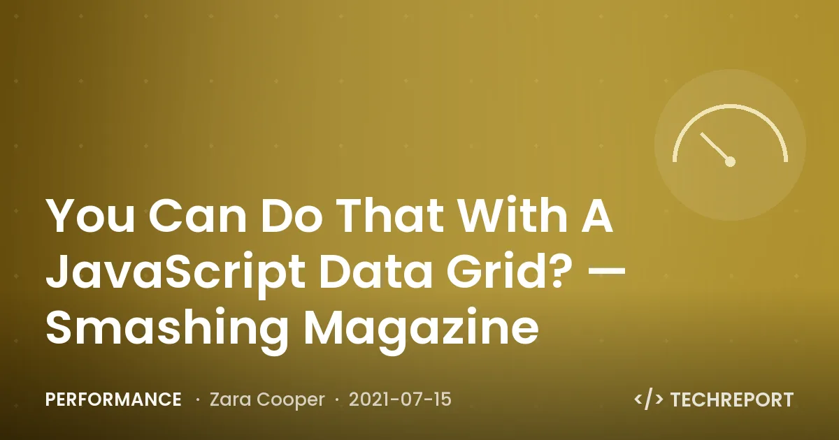 Performance — You Can Do That With A JavaScript Data Grid? — Smashing Magazine