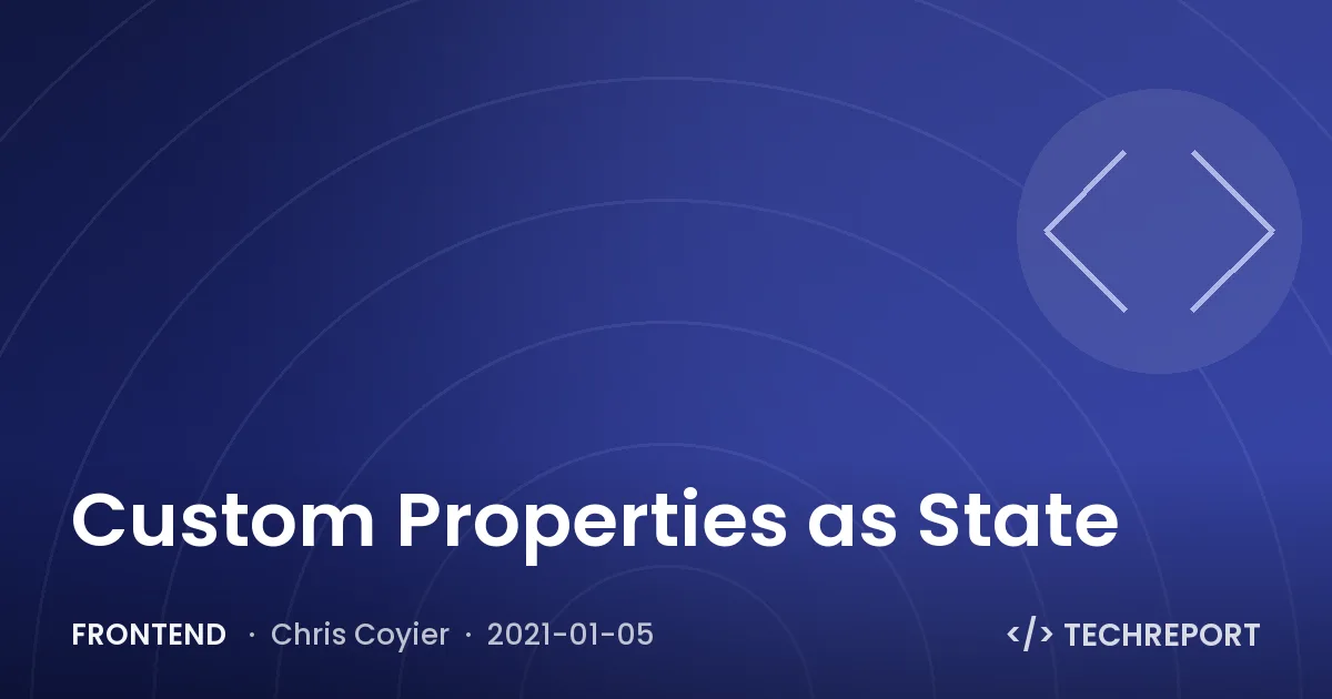 Frontend — Custom Properties as State
