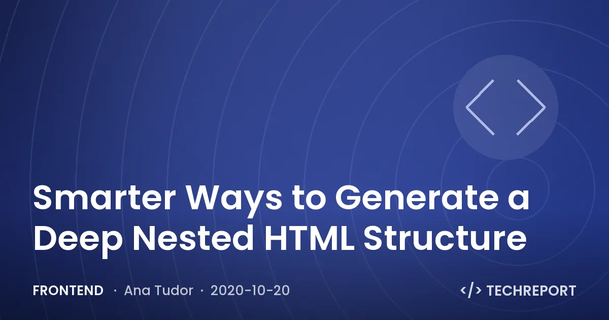 Frontend — Smarter Ways to Generate a Deep Nested HTML Structure