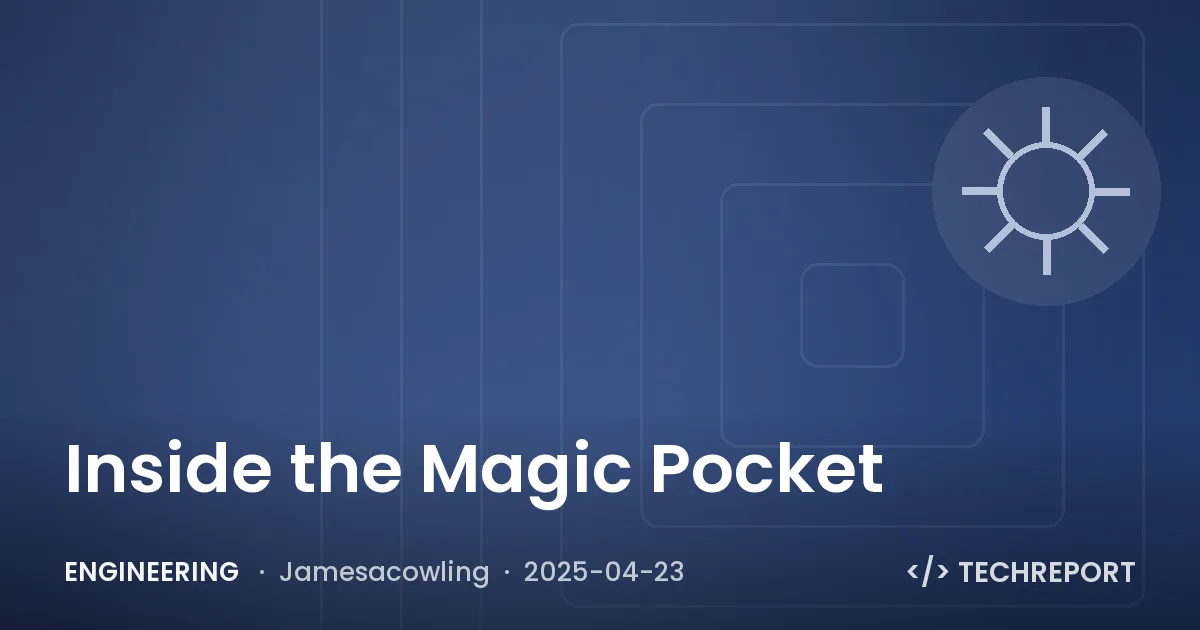 Engineering — Inside the Magic Pocket