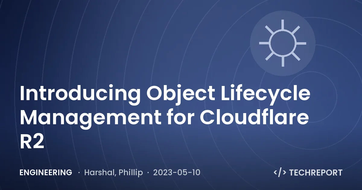 Introducing Object Lifecycle Management for Cloudflare R2