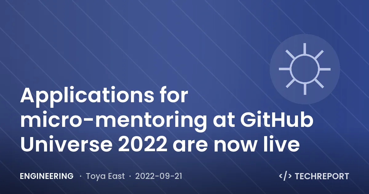 Applications for micro-mentoring at GitHub Universe 2022 are now live