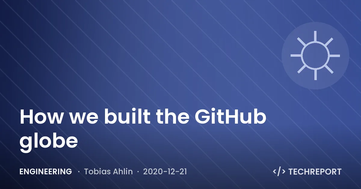 Engineering — How we built the GitHub globe