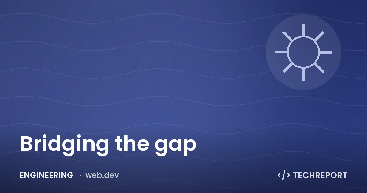 Bridging the gap