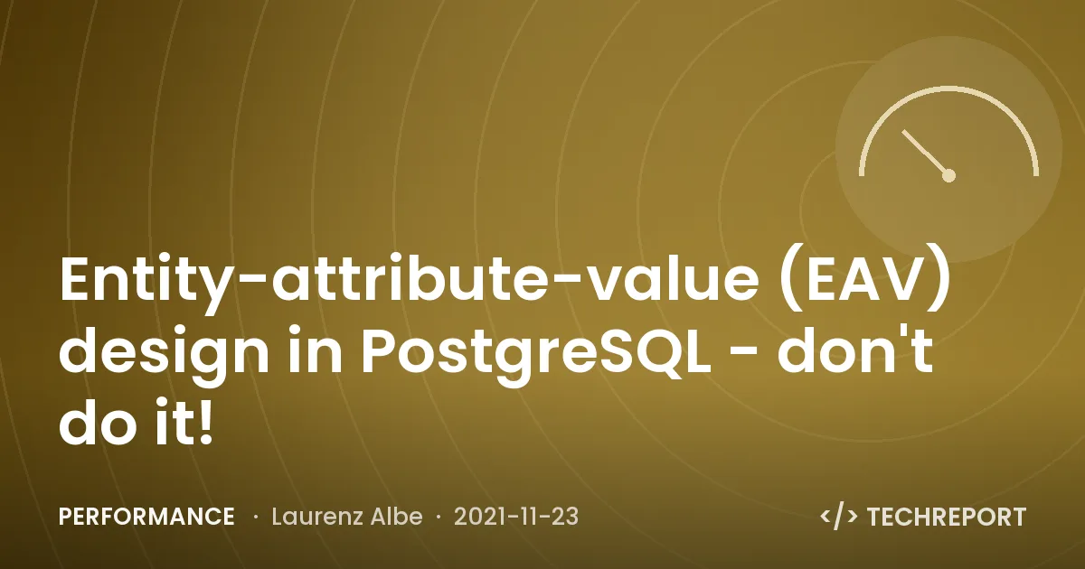 Performance — Entity-attribute-value (EAV) design in PostgreSQL - don't do it!