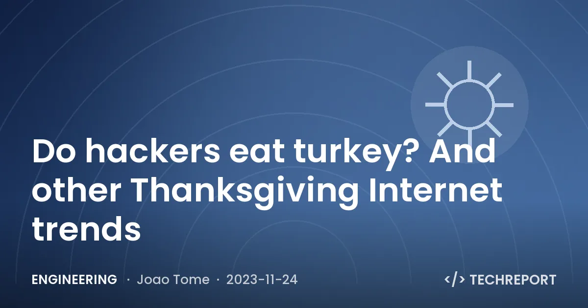 Do hackers eat turkey? And other Thanksgiving Internet trends