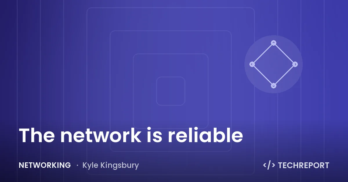 Networking — The network is reliable