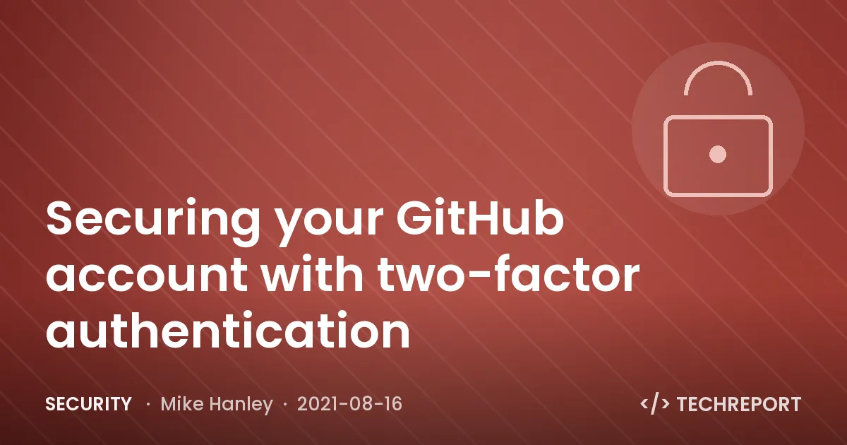 Security — Securing your GitHub account with two-factor authentication
