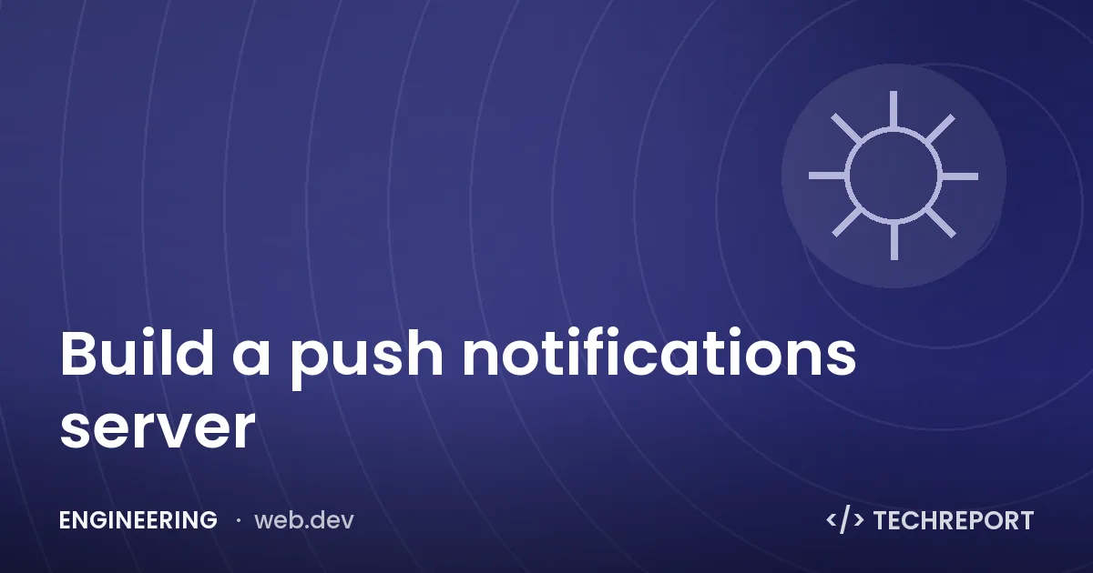 Build a push notifications server