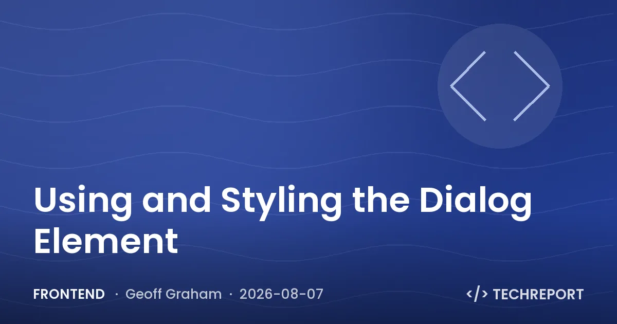 Frontend — Using and Styling the Dialog Element