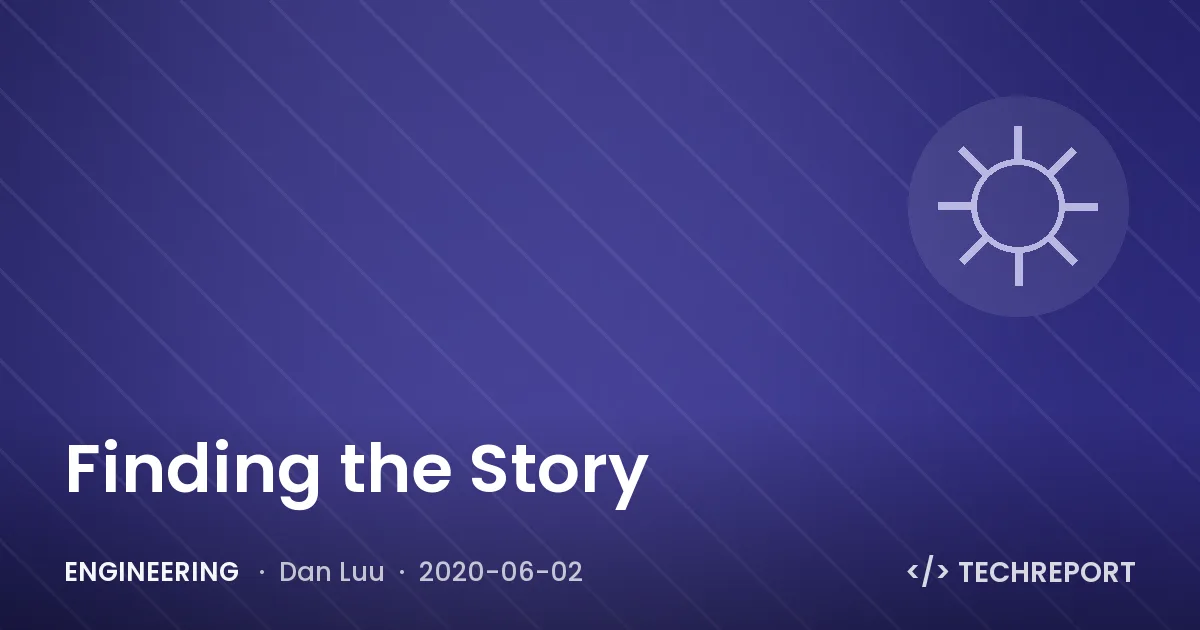 Engineering — Finding the Story