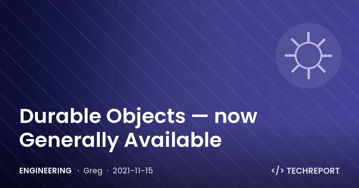 Engineering — Durable Objects — now Generally Available