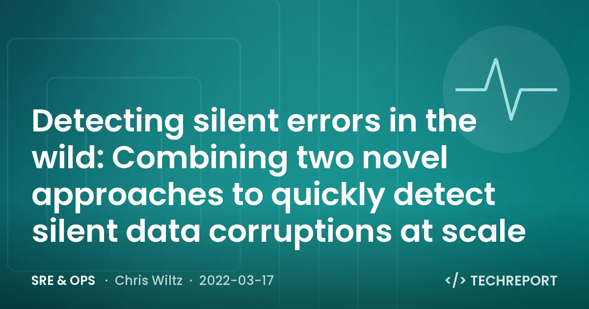 Detecting silent errors in the wild: Combining two novel approaches to quickly detect silent data corruptions at scale