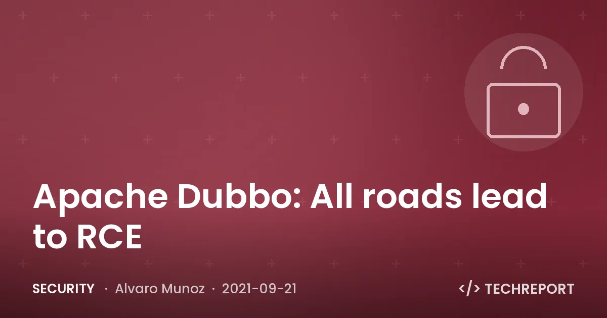Security — Apache Dubbo: All roads lead to RCE