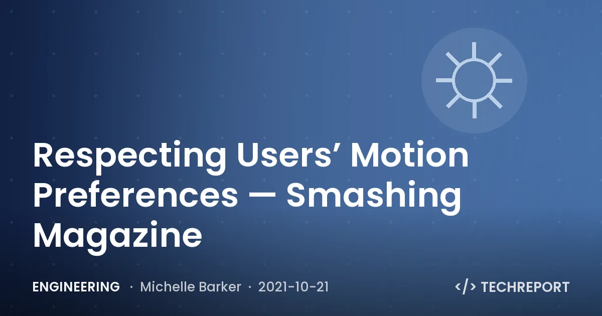 Engineering — Respecting Users’ Motion Preferences — Smashing Magazine