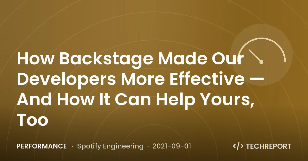 Performance — How Backstage Made Our Developers More Effective — And How It Can Help Yours, Too