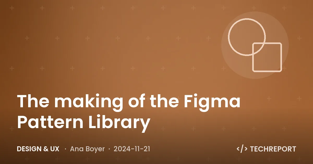 Design & UX — The making of the Figma Pattern Library