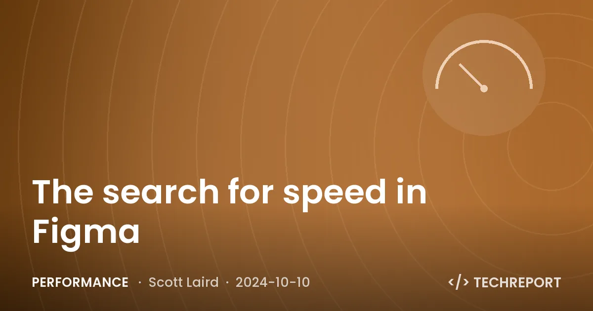Performance — The search for speed in Figma