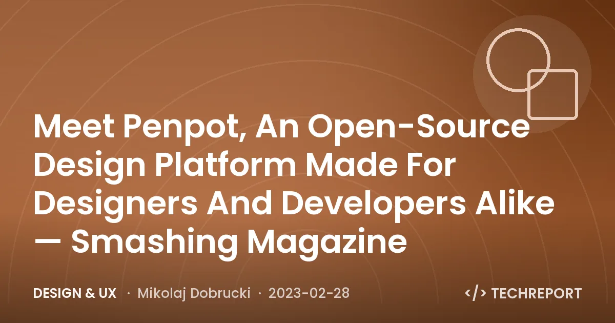 Meet Penpot, An Open-Source Design Platform Made For Designers And Developers Alike — Smashing Magazine