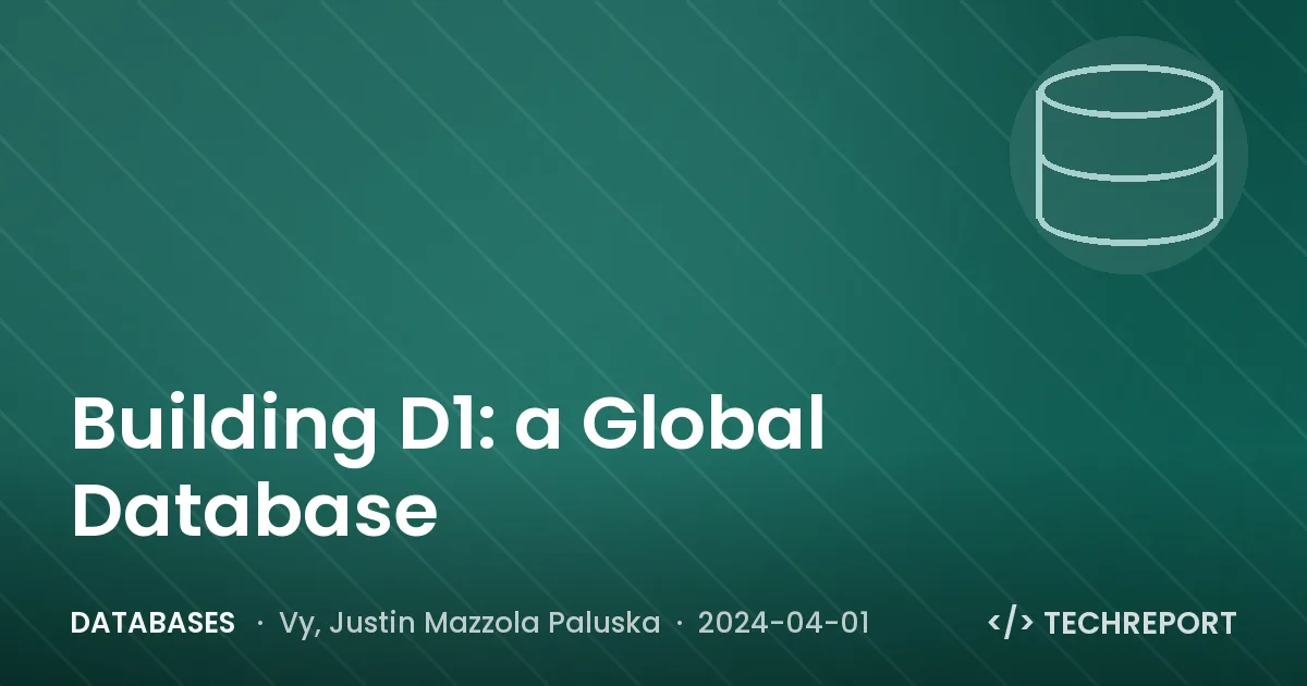 Databases — Building D1: a Global Database