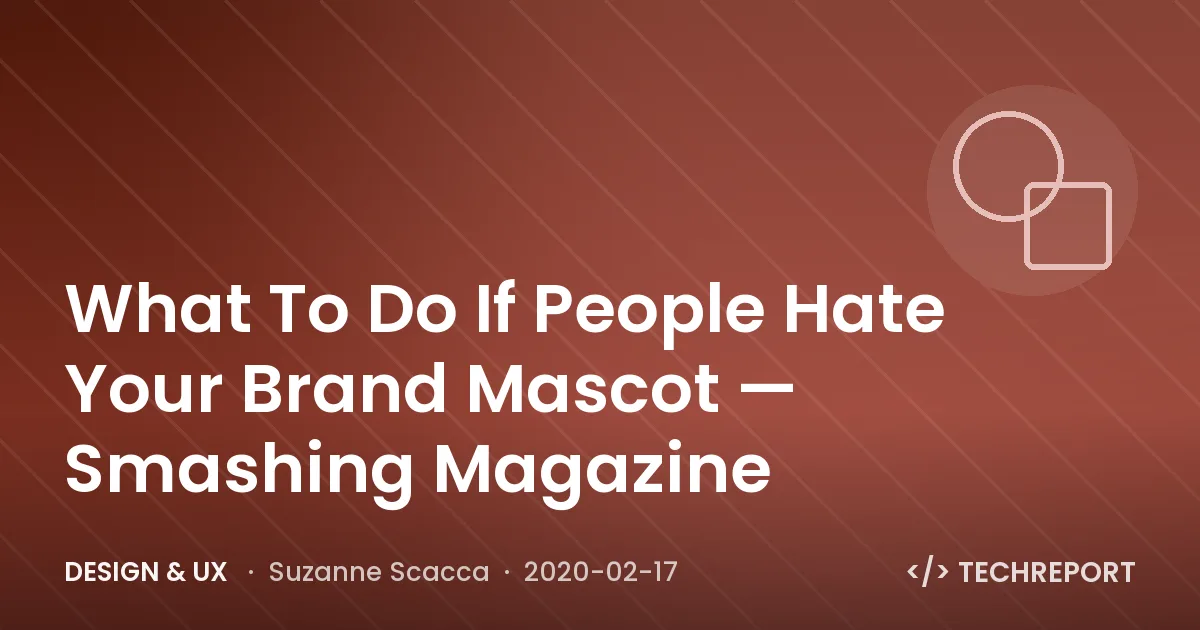 Design & UX — What To Do If People Hate Your Brand Mascot — Smashing Magazine