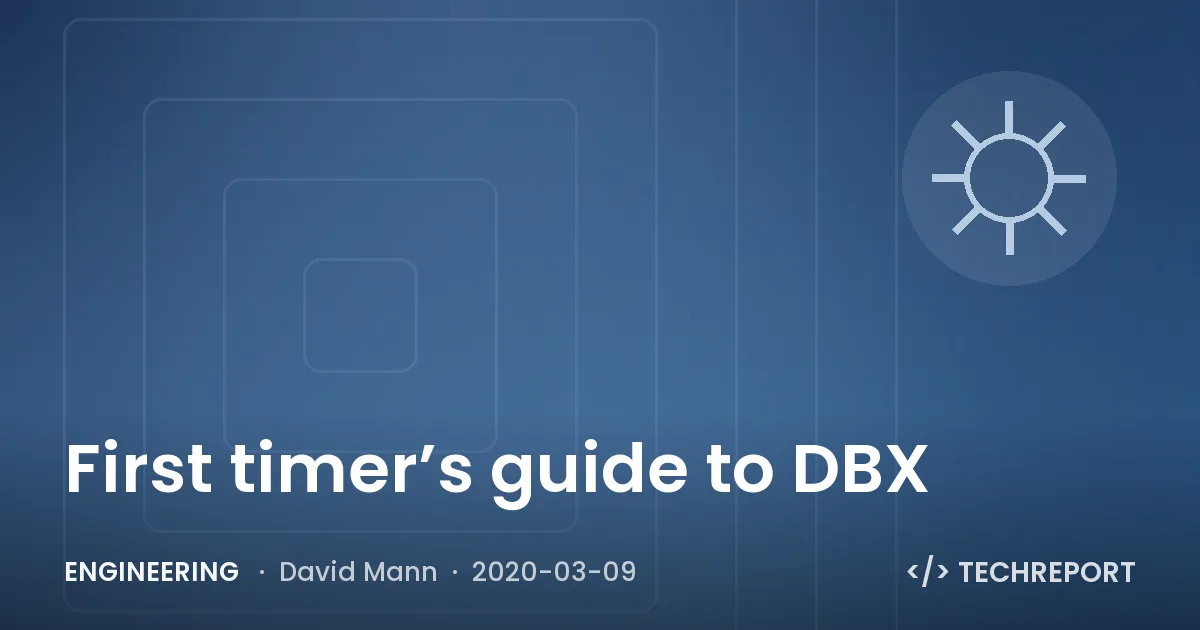 First timer’s guide to DBX