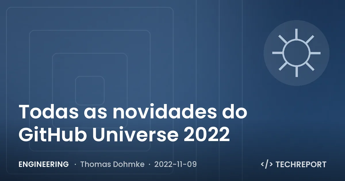 Engineering — Todas as novidades do GitHub Universe 2022
