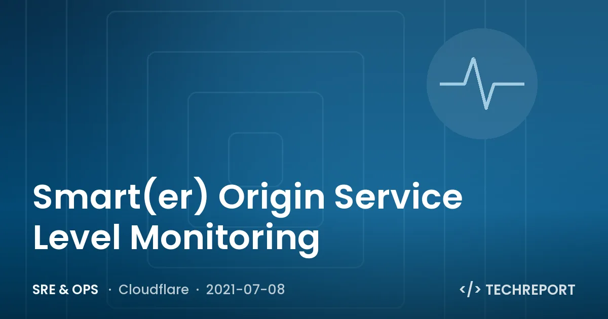 SRE & Ops — Smart(er) Origin Service Level Monitoring
