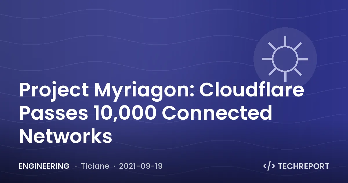 Project Myriagon: Cloudflare Passes 10,000 Connected Networks