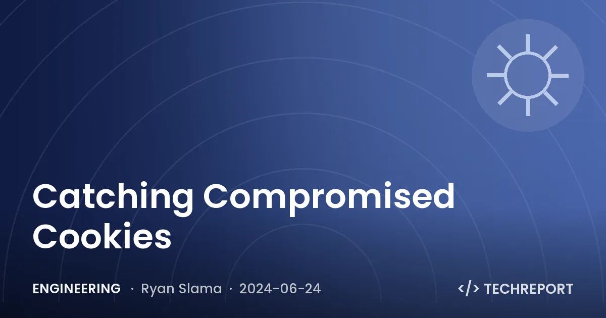 Engineering — Catching Compromised Cookies