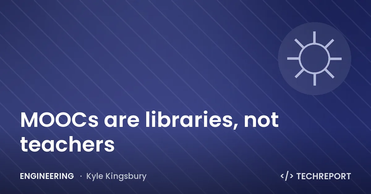 MOOCs are libraries, not teachers