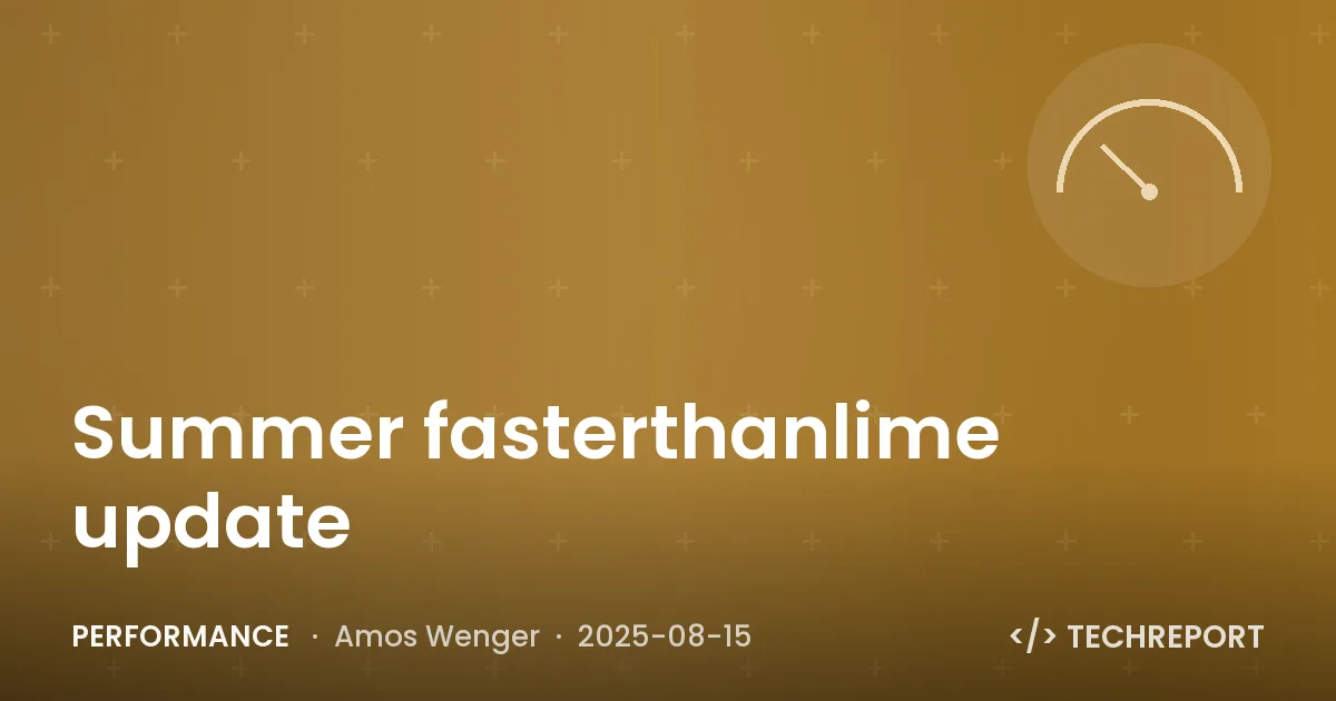 Performance — Summer fasterthanlime update