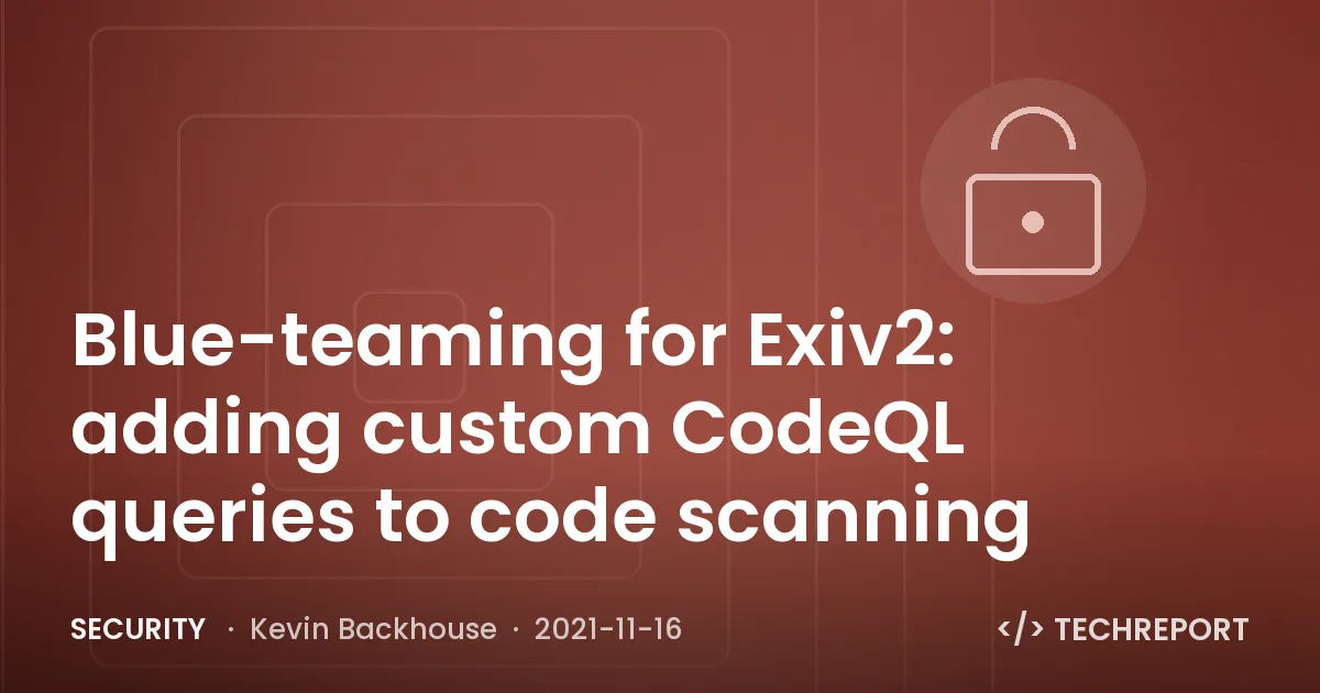 Security — Blue-teaming for Exiv2: adding custom CodeQL queries to code scanning