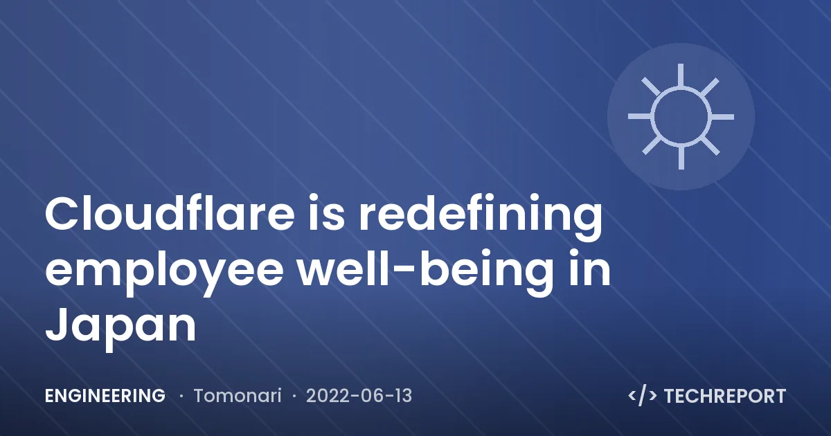 Engineering — Cloudflare is redefining employee well-being in Japan