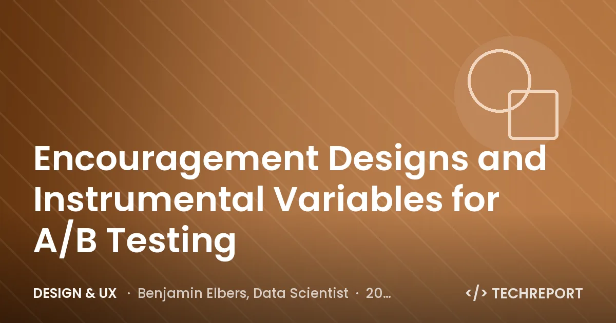Design & UX — Encouragement Designs and Instrumental Variables for A/B Testing