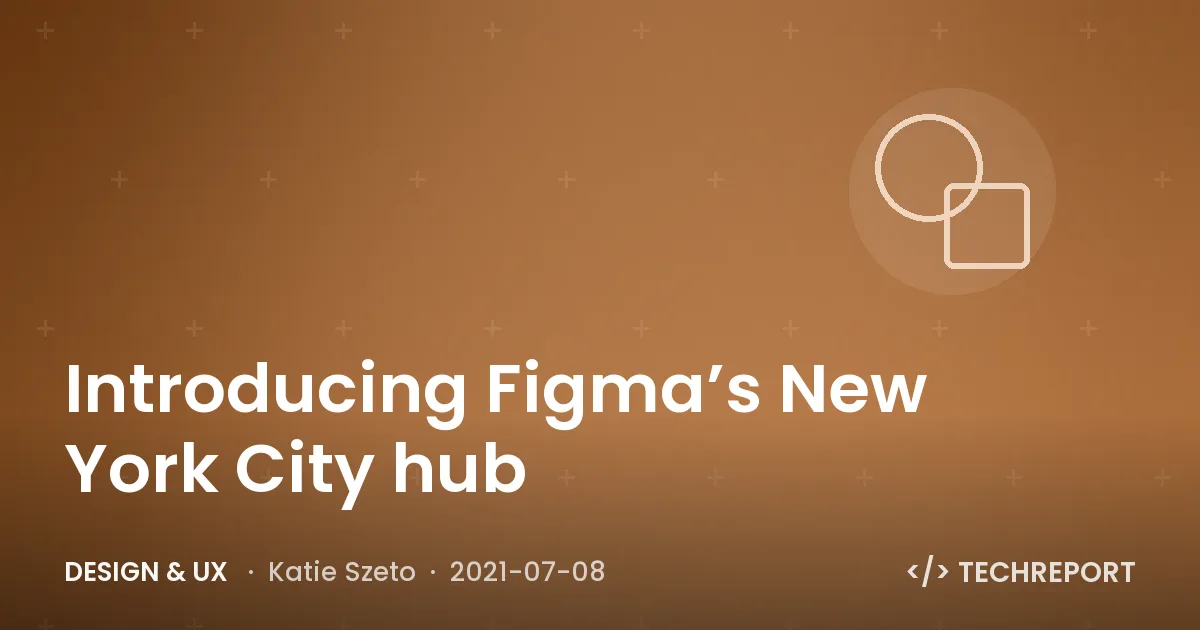 Introducing Figma’s New York City hub