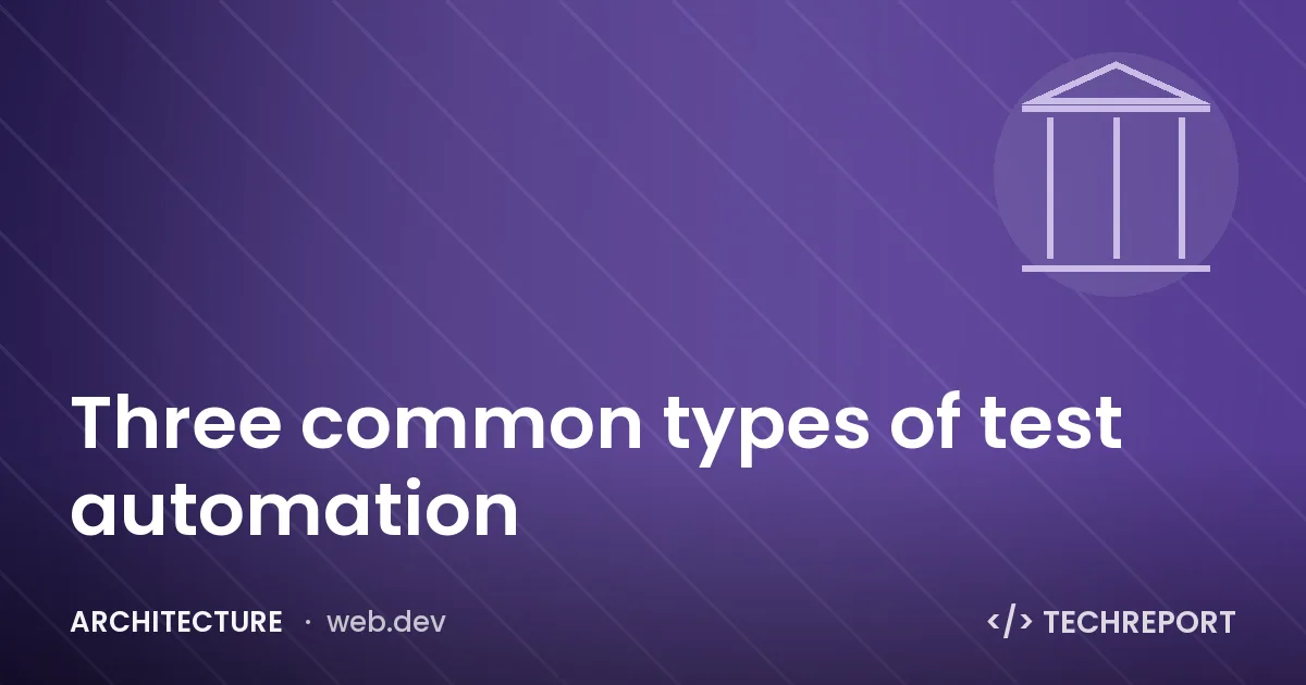 Three common types of test automation