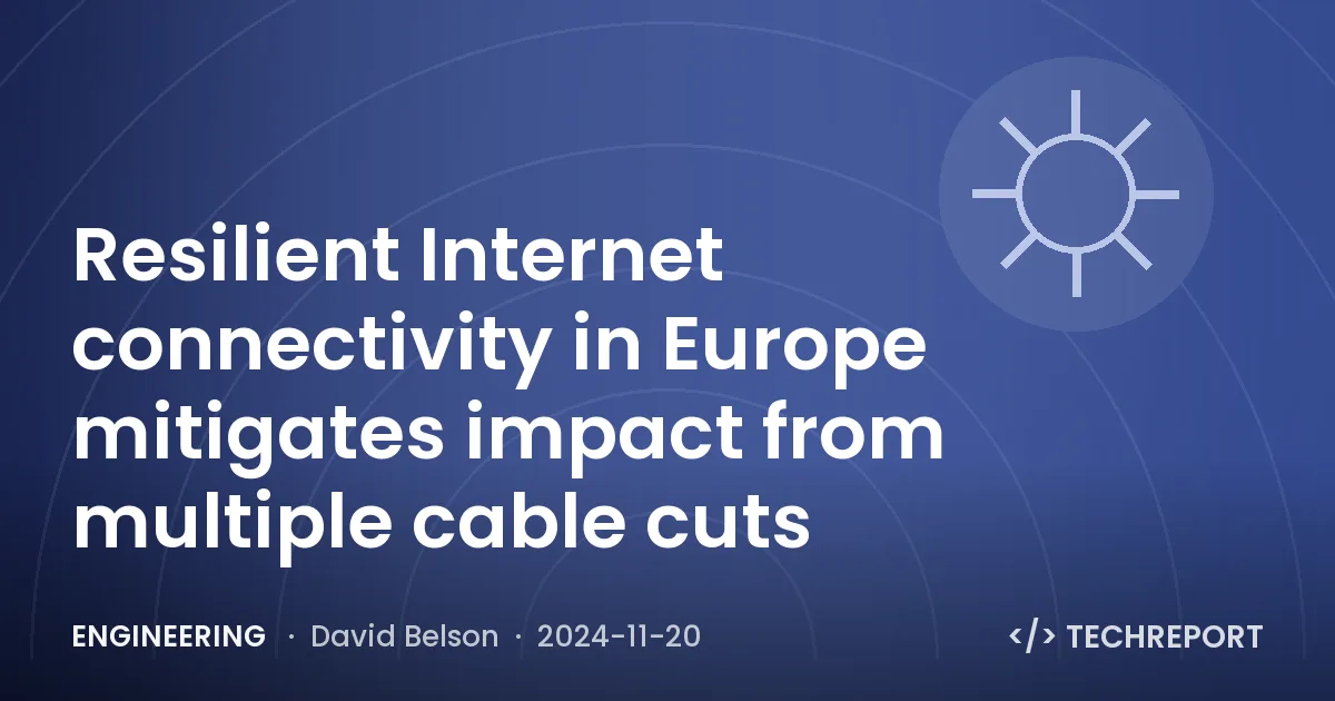 Resilient Internet connectivity in Europe mitigates impact from multiple cable cuts