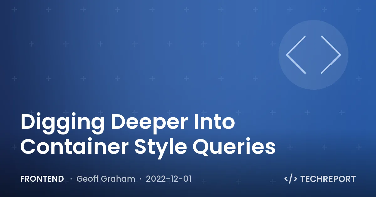 Digging Deeper Into Container Style Queries