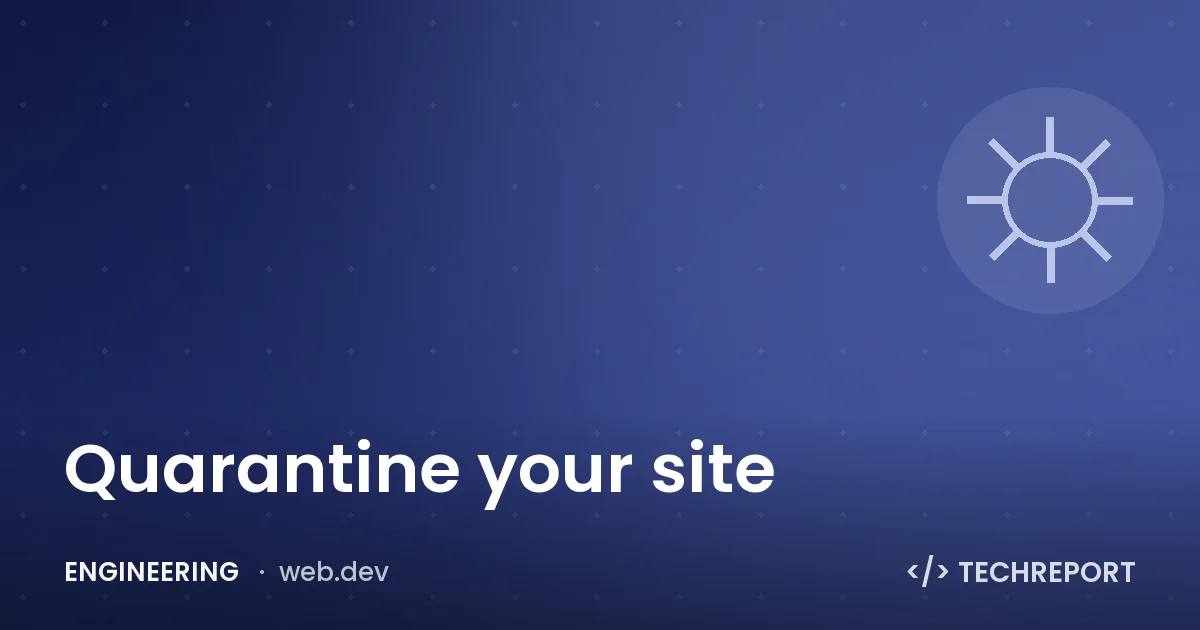 Engineering — Quarantine your site