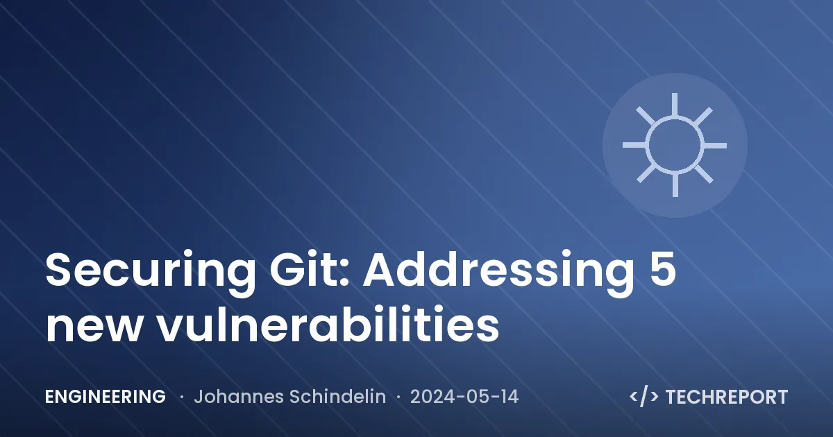 Securing Git: Addressing 5 new vulnerabilities