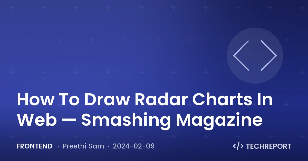 Frontend — How To Draw Radar Charts In Web — Smashing Magazine