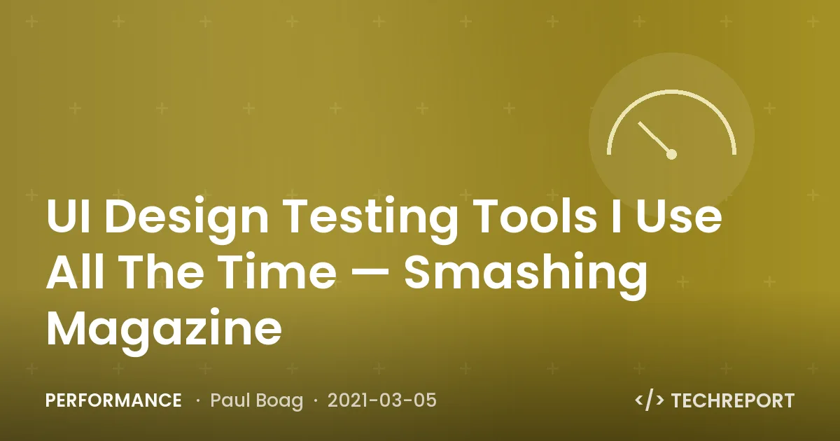 Performance — UI Design Testing Tools I Use All The Time — Smashing Magazine