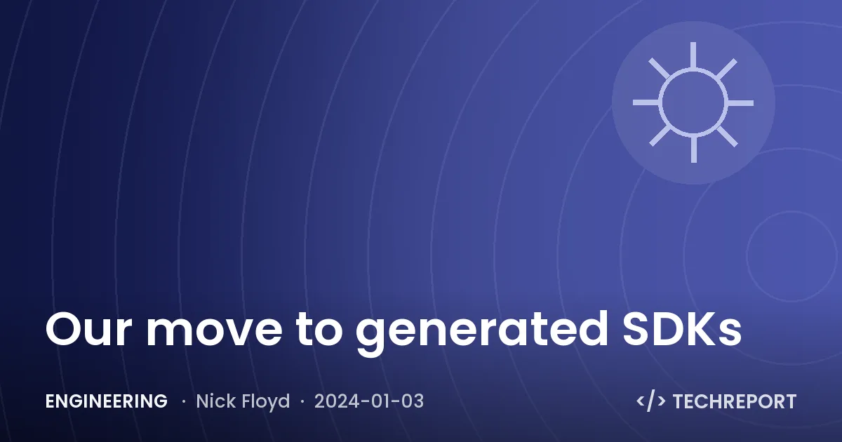 Our move to generated SDKs