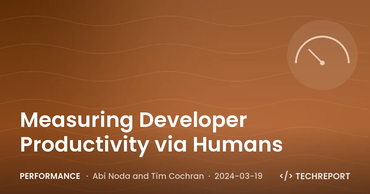 Performance — Measuring Developer Productivity via Humans