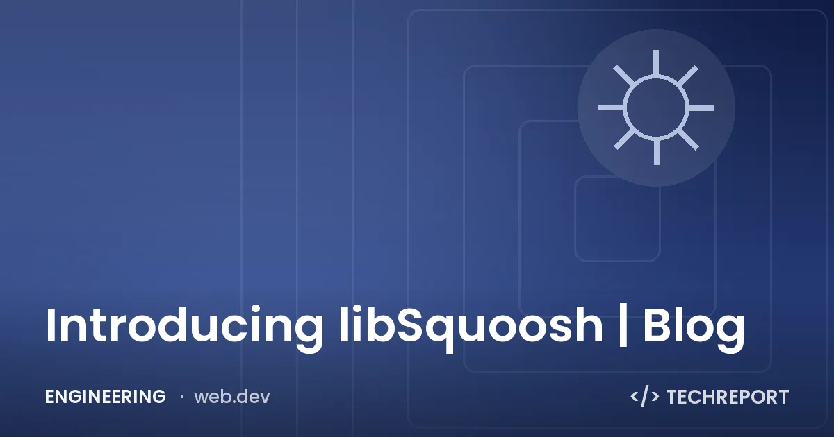Introducing libSquoosh | Blog
