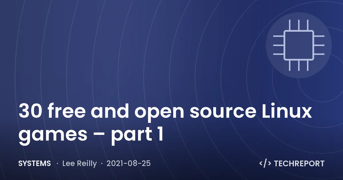 Systems — 30 free and open source Linux games – part 1