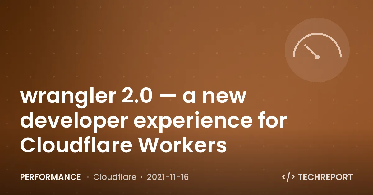 wrangler 2.0 — a new developer experience for Cloudflare Workers